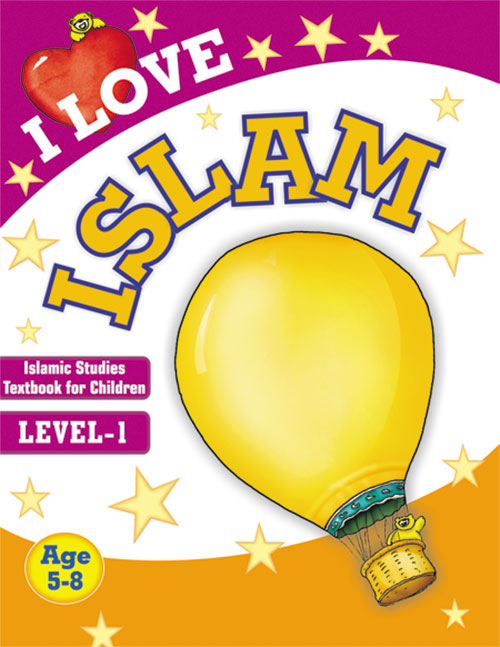 I Love Islam: Islamic Studies Textbook Grade 1