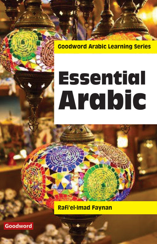 The Essential Arabic A Learner's Practical Guide