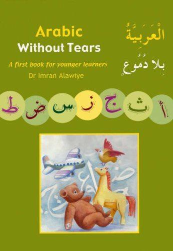 Arabic Without Tears: The First Book for Younger Learners