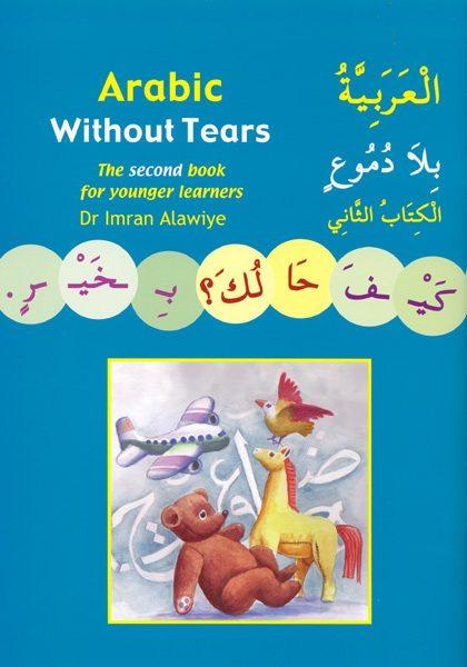 Arabic Without Tears The Second Book for Younger Learners