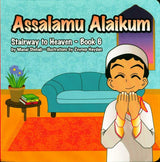 Assalamu Alaikum – Book 6 (Stairway To Heaven)