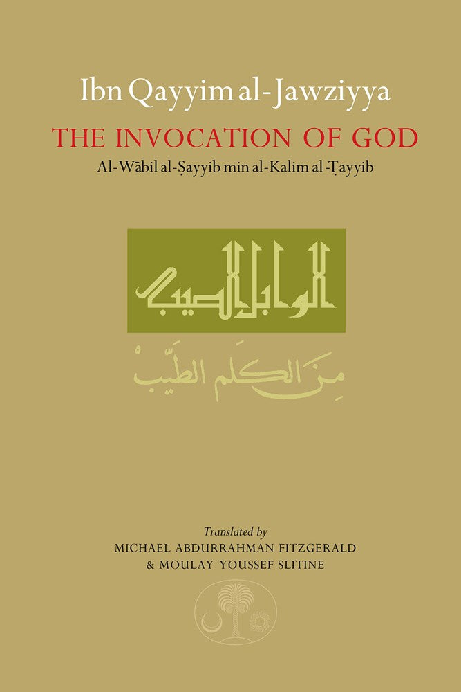 Ibn Qayyim Al-Jawziyya on the Invocation of God Al-Wabil Al-Sayyib