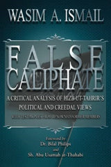False Caliphate: A Critical Analysis of Hizb Ut-Tahrir's Political and Creedal Views