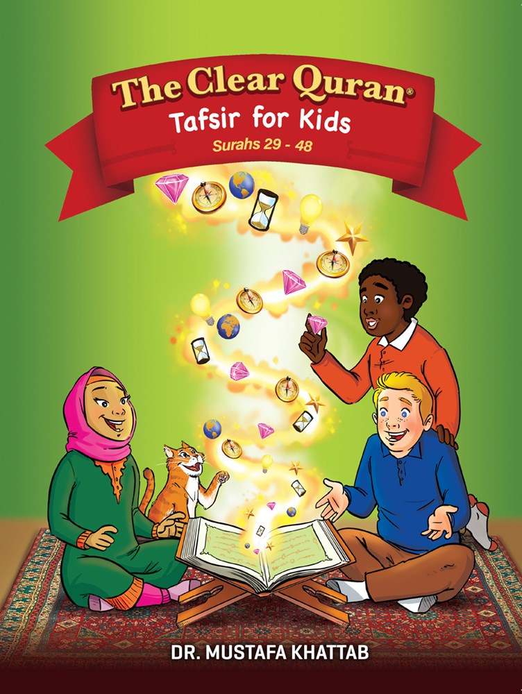 Tafsir for Kids - The Clear Quran for Kids Surahs 29-48