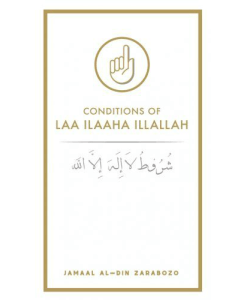 Conditions Of LAA ILAAHA ILLALLAH