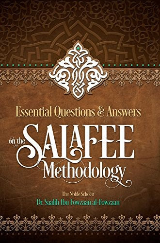 Essential Questions And Answers on The Salafee Methodology
