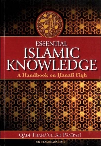 Essential Islamic Knowledge - A Handbook On Hanafi Fiqh