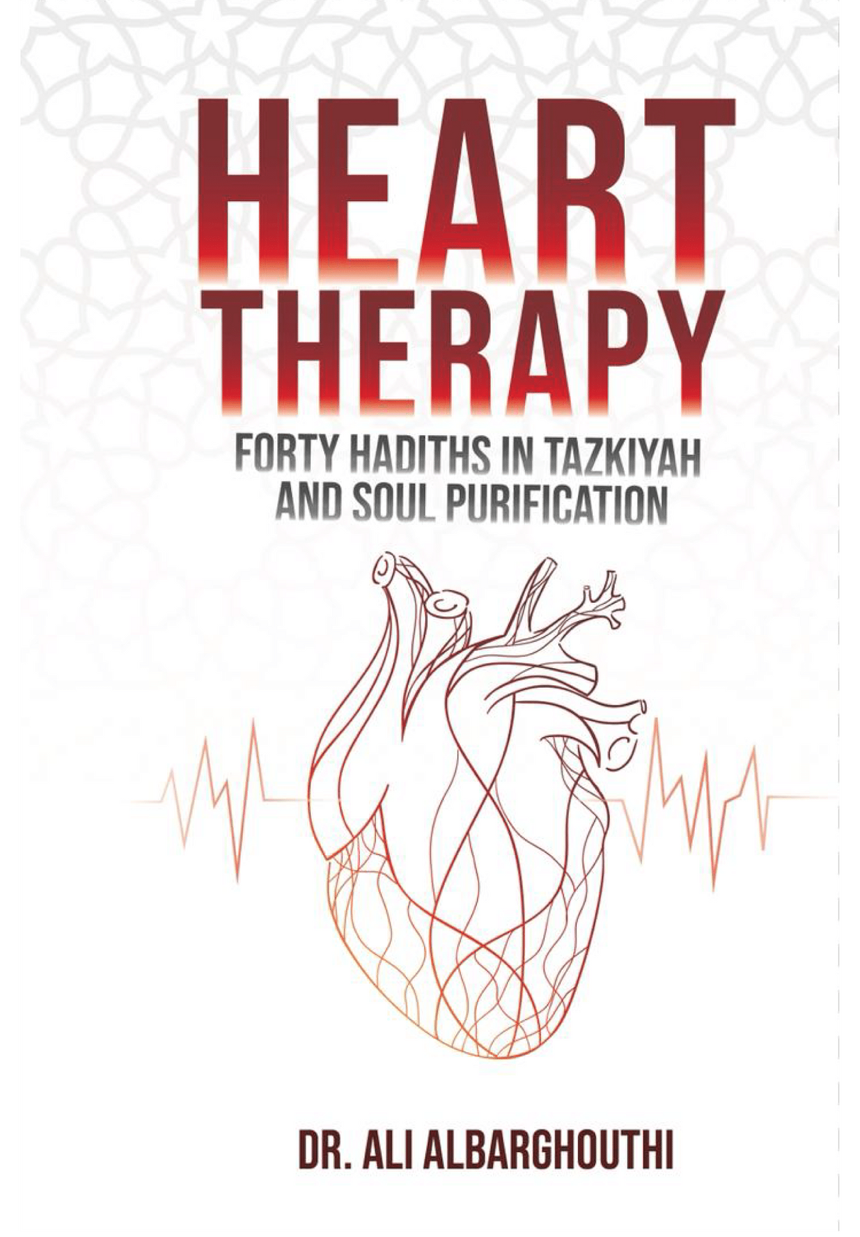 Heart Therapy: Forth Hadiths In Tazkiyah And Soul Purification