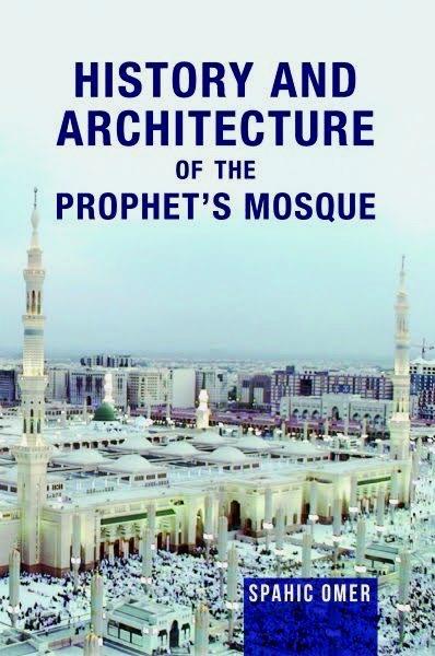 History and Architecture of the Prophet’s Mosque