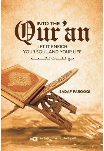 Into the Qur’an: Let it Enrich Your Soul and Your Life