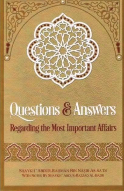 Questions & Answers Regarding The Most Important Affairs