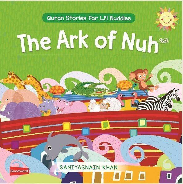 The Ark of Nuh: Quran Stories for Li’l Buddies