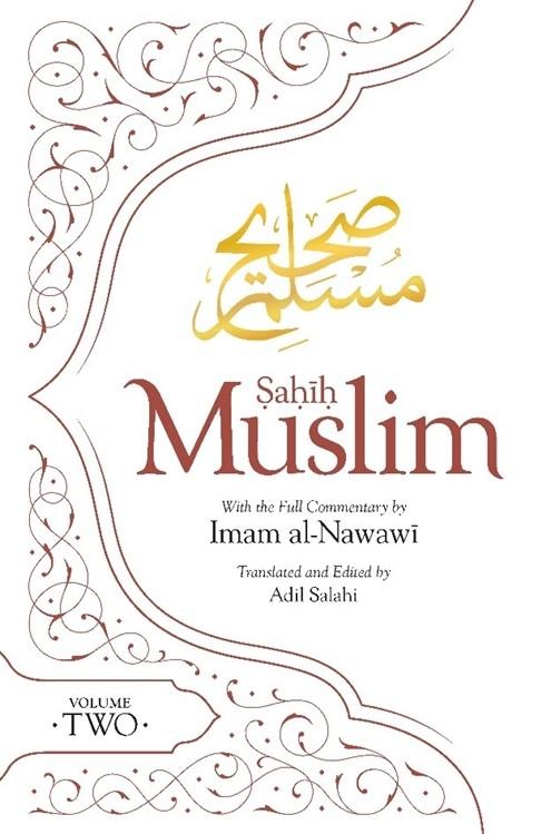 Sahih Muslim (Volume 2): With the Full Commentary by Imam Nawawi