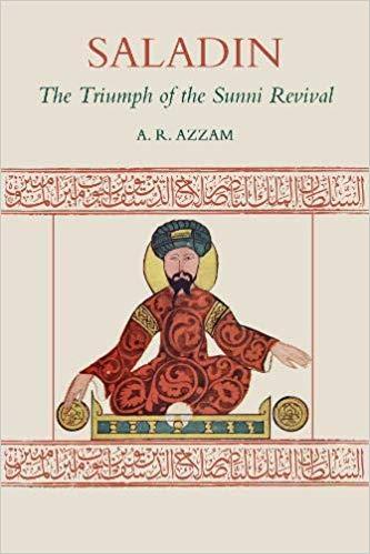 Saladin: The Triumph Of The Sunni Revival