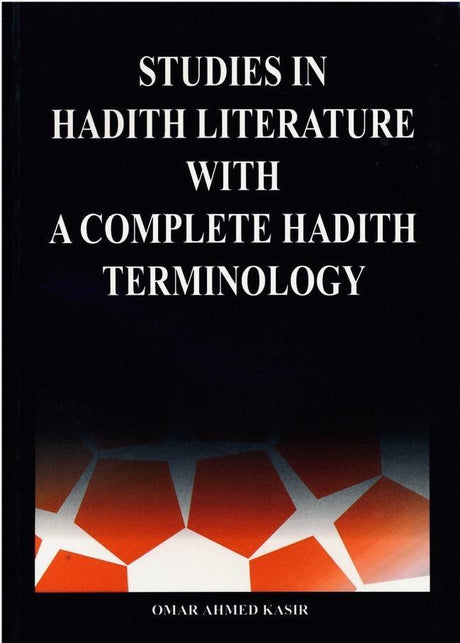 Studies In Hadith Literature With A Complete Hadith Terminology