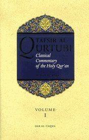 Tafsir al-Qurtubi (Vol 1) - A Classical Commentary Of The Quran.