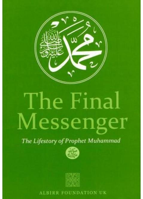 The Final Messenger,The Life story of Prophet Muhammad