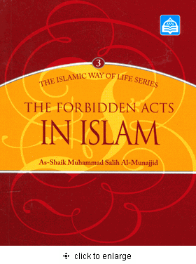 Islamic Way Of Life Series 3: The Forbidden Acts In Islam