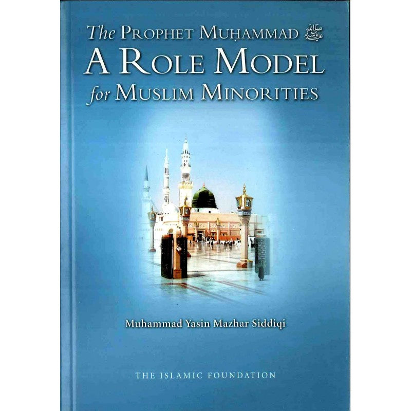 The Prophet Muhammad A Role Model For Muslim Minorities - Darussalam Islamic Bookshop Australia