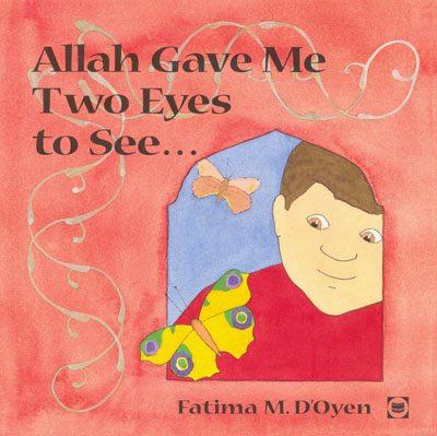 Allah Gave Me: Two Eyes to See...