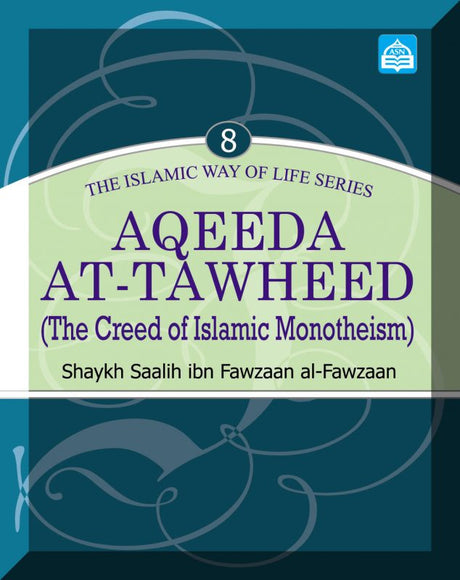 Islamic Way of Life Series- 8: Aqeeda At Tawheed-0