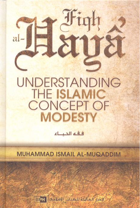 Fiqh al Haya’ : Understanding the Islamic Concept of Modesty-0