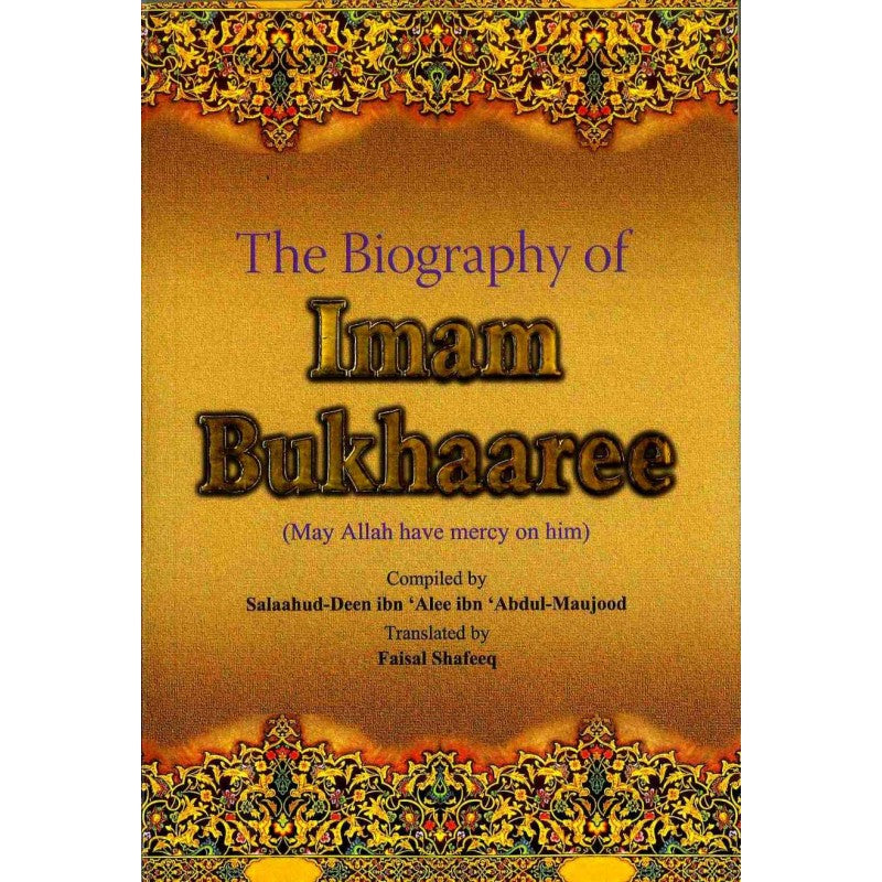 The Biography of Imam Bukhaaree - Darussalam Islamic Bookshop Australia