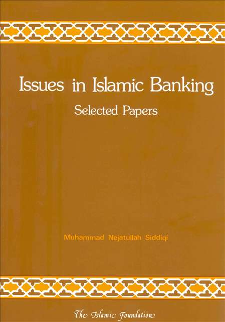Issues in Islamic Banking: Selected Papers - Darussalam Islamic Bookshop Australia