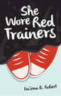 She Wore Red Trainers Na'ima B. Robert