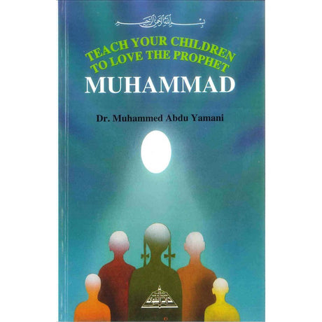 Teach Your Children to Love the Prophet Muhammed - Darussalam Islamic Bookshop Australia