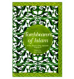 The Stories of the Sahaba - Torchbearers of Islam: Volume 5-0